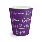 Thats What I Do I Drink Coffee and I Run My Empire - Purple  - 12oz Mug