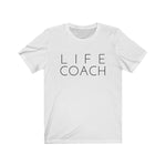 LIFE COACH - Unisex Jersey Short Sleeve Tee