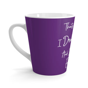 Thats What I Do I Drink Coffee and I Run My Empire - Purple  - 12oz Mug