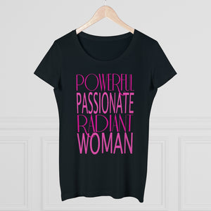Powerful Passionate Radiant Woman - Organic Women's Lover T-shirt
