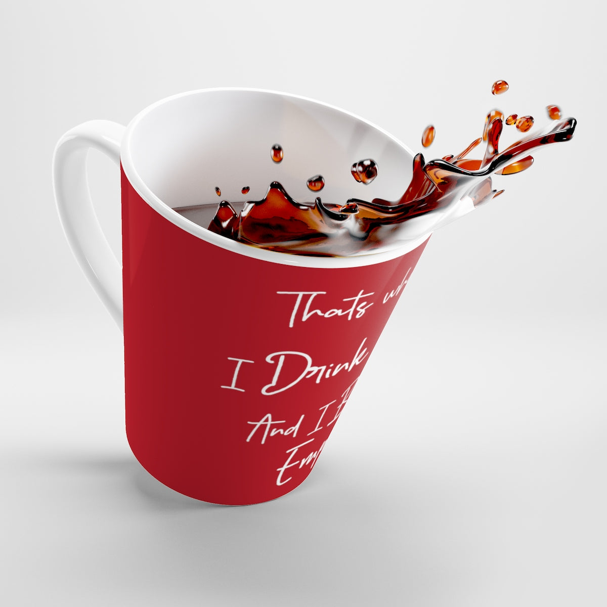 Thats What I Do I Drink Coffee and I Run My Empire - Red - 12oz Mug