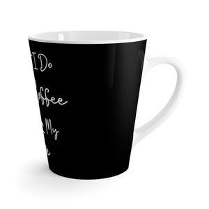 Thats What I Do I Drink Coffee and I Run My Empire - Black  - 12oz Mug