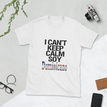 I Can't Keep Calm Soy Dominicano - Short-Sleeve Unisex T-Shirt