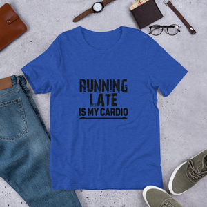 Cardio (Running Late) -  Short-Sleeve Unisex T-Shirt