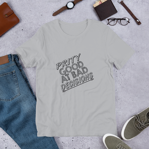 Pretty Good at Bad Decisions - Short-Sleeve Unisex T-Shirt